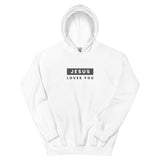 Jesus Loves You - Unisex Hoodie