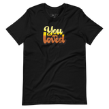 You Are Loved - Unisex T-Shirt