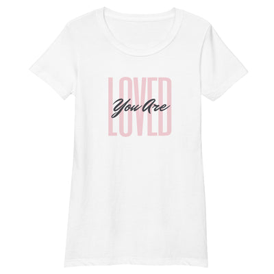 You are Loved - Women's Fitted T-Shirt